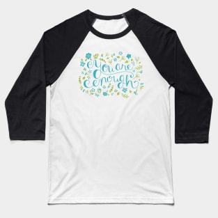 You Are Enough - Floral Baseball T-Shirt
